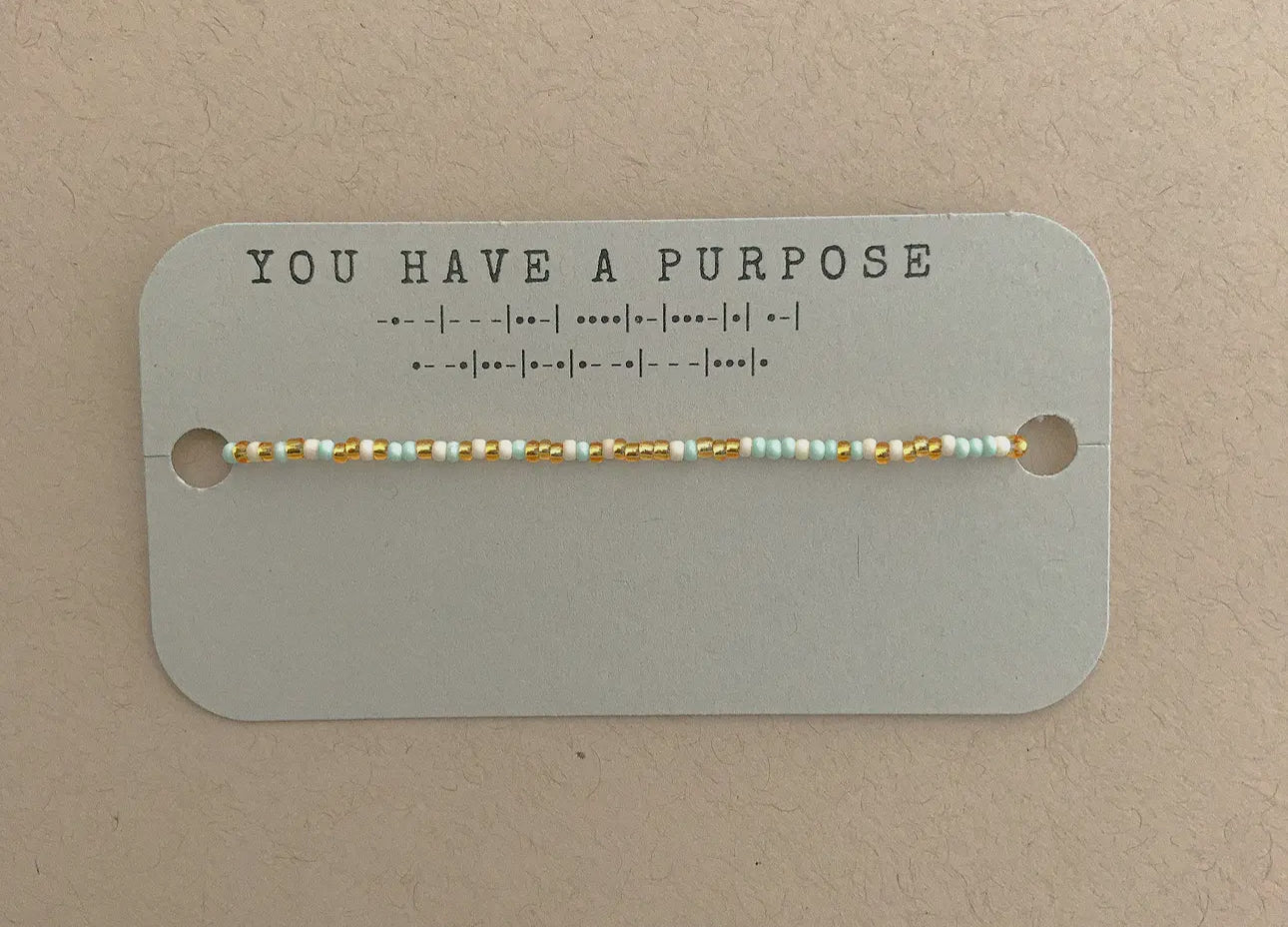 YOU HAVE A PURPOSE MORSE CODE BRACELET